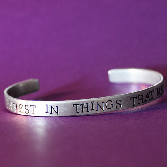 Invest In Things That Matter Hand Stamped Bracelet