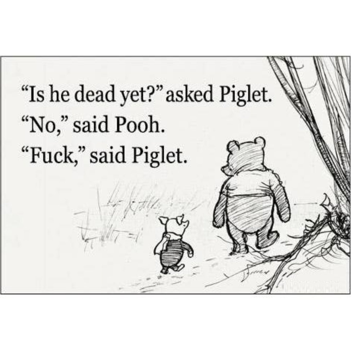 Is He Dead Yet? Asked Piglet. No, Said Pooh Refrigerator Magnet | 3" x 2"-Ephemera-The Bullish Store