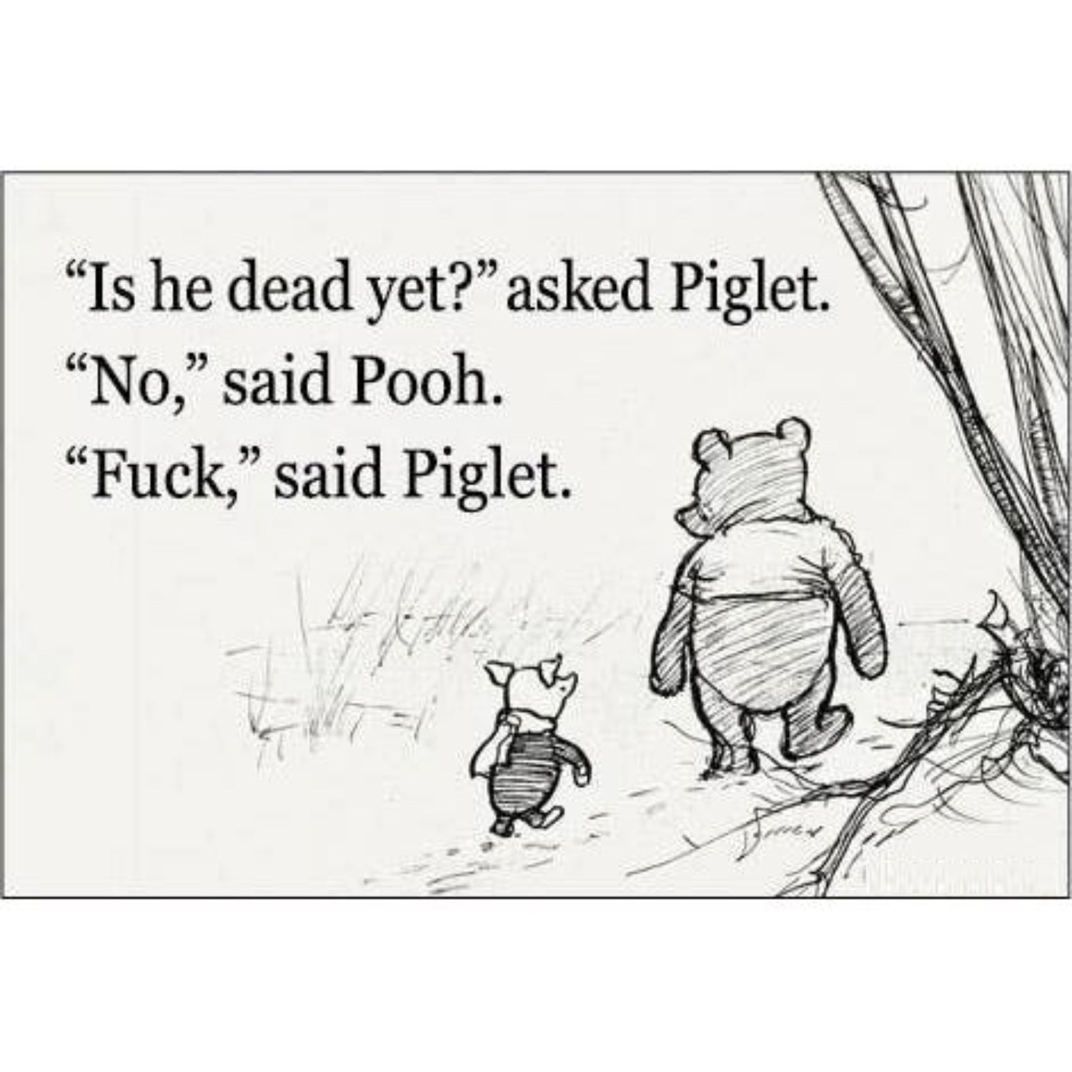 Is He Dead Yet? Asked Piglet. No, Said Pooh Refrigerator Magnet | 3" x 2"-Ephemera-The Bullish Store