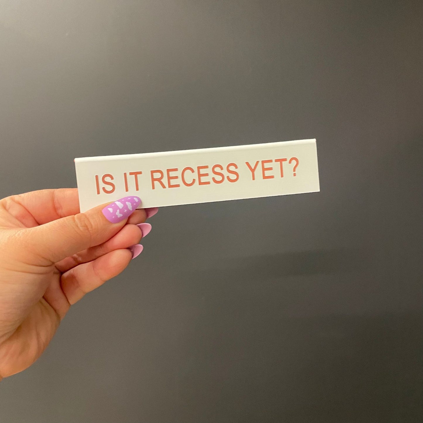 Is It Recess Yet? Mini Desk Sign | Laser Engraved Nameplate in White | 5.8″ x 1.3″