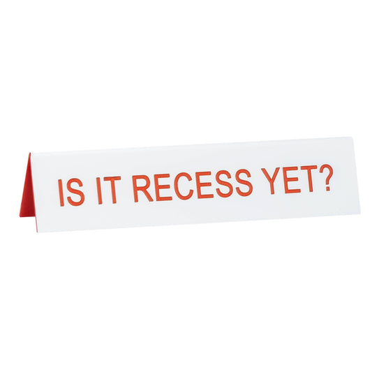Is It Recess Yet? Mini Desk Sign | Laser Engraved Nameplate in White | 5.8″ x 1.3″