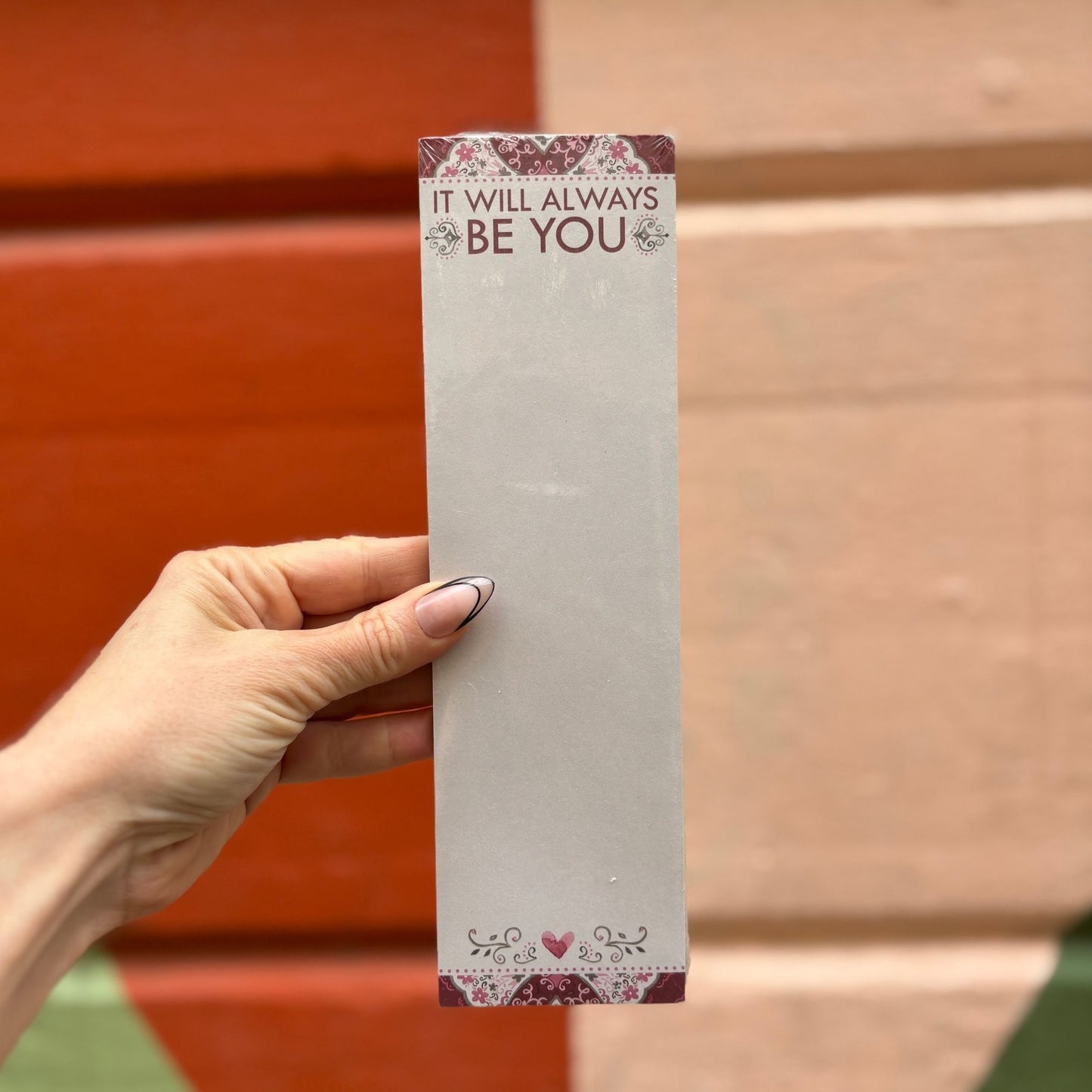 It Will Always Be You Magnetic List Notepad | 9.5" x 2.75" | Holds to Fridge with Strong Magnet