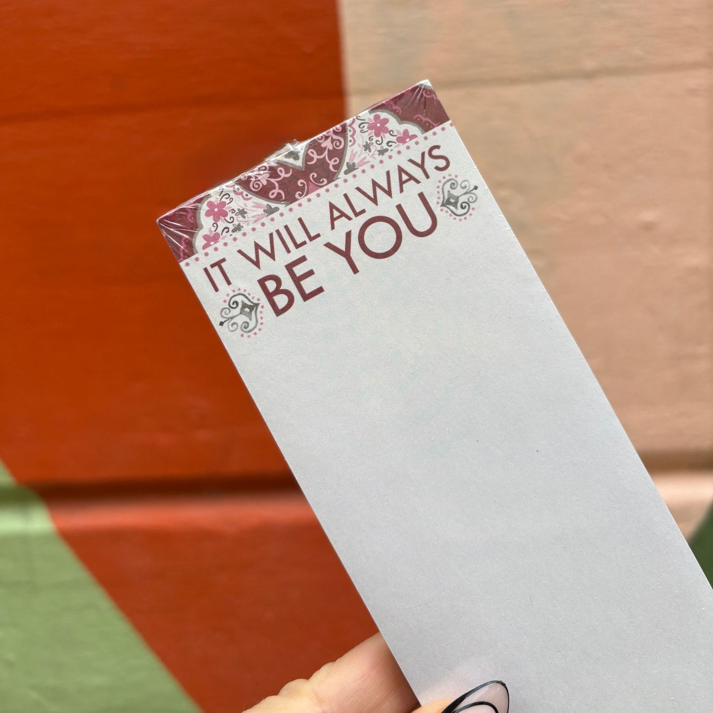 It Will Always Be You Magnetic List Notepad | 9.5" x 2.75" | Holds to Fridge with Strong Magnet