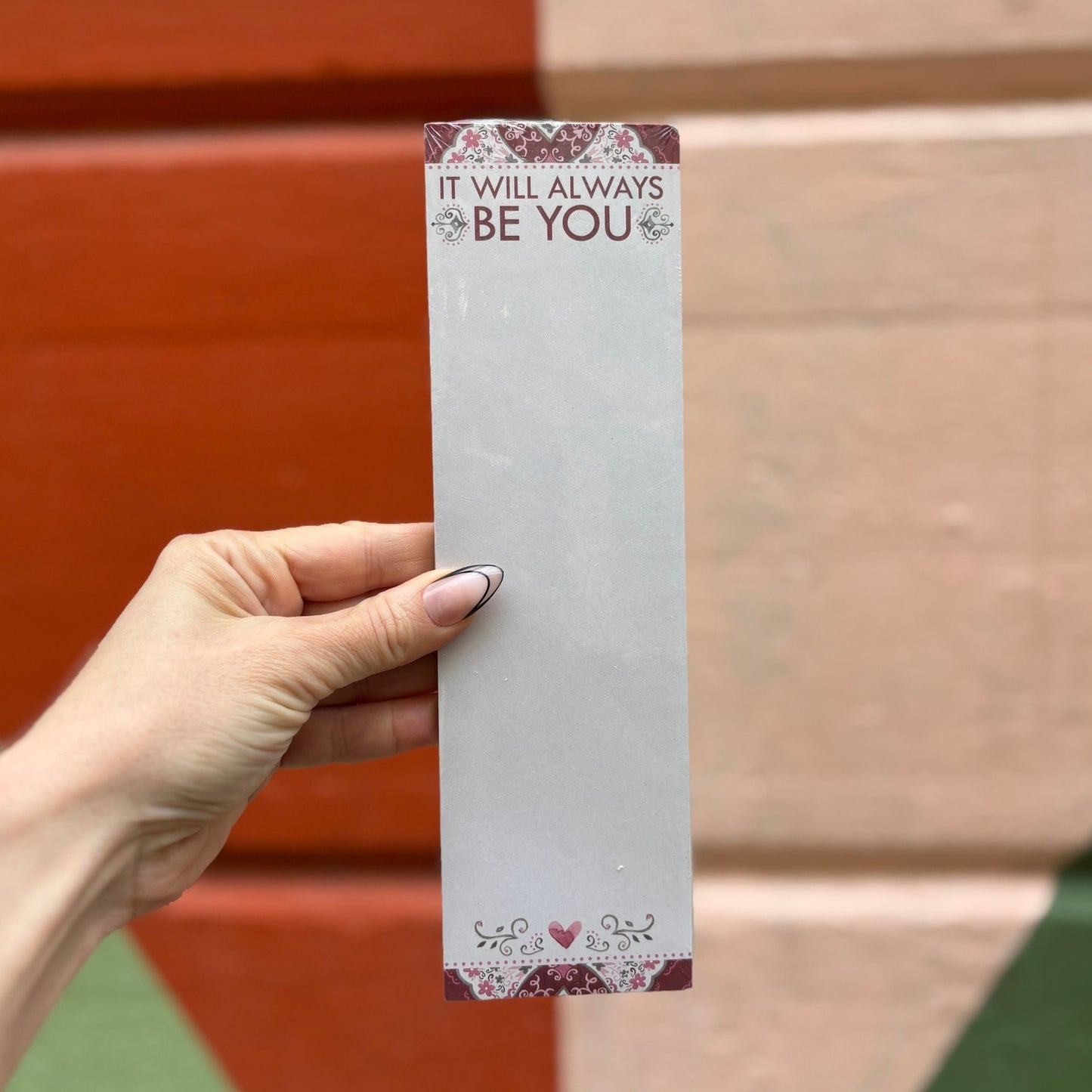 It Will Always Be You Magnetic List Notepad | 9.5" x 2.75" | Holds to Fridge with Strong Magnet