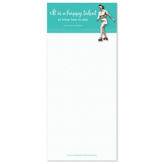 It is a Happy Talent to Know How to Play Magnetic List Notepad | Ralph Waldo Emerson Quote