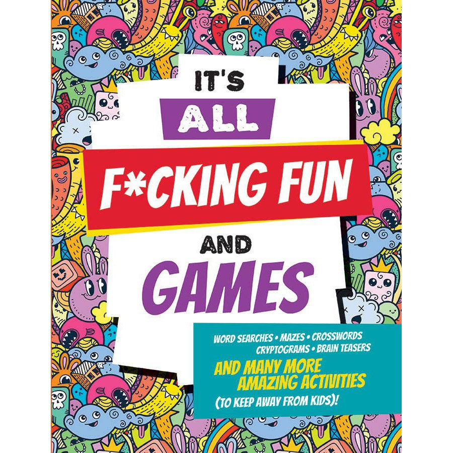 It's All F*cking Fun and Games | Adult Fun Activity Book