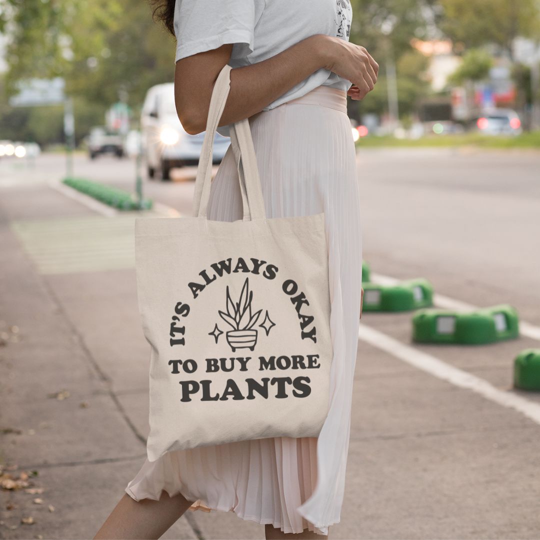 It's Always Okay to Buy More Plants Gardener Tote Bag | 15" x 16"