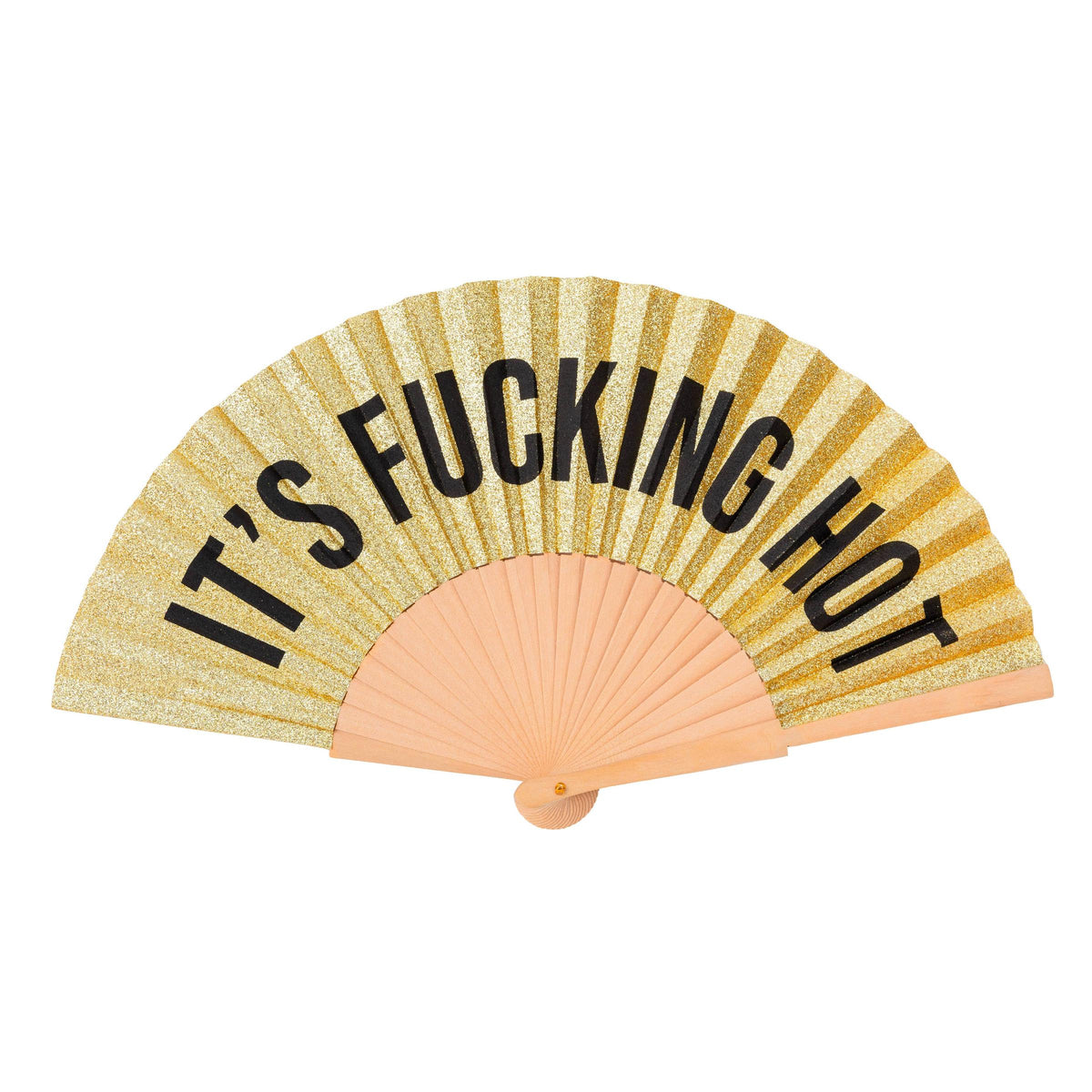 Handheld fan with gold glittery text 'IT'S FUCKING HOT' 