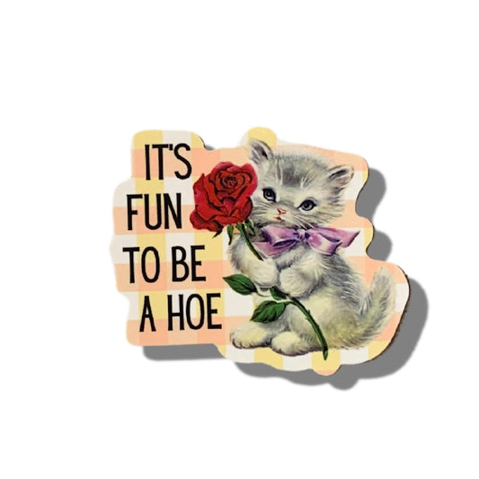 It's Fun To Be A Hoe Vinyl Sticker | Cute Cat