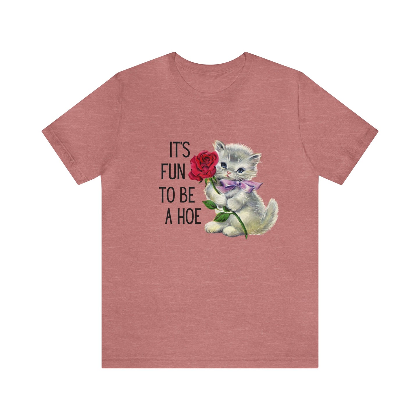 It's Fun to be a Hoe Jersey Short Sleeve Tee [Multiple Color Options] with Kitten Motif