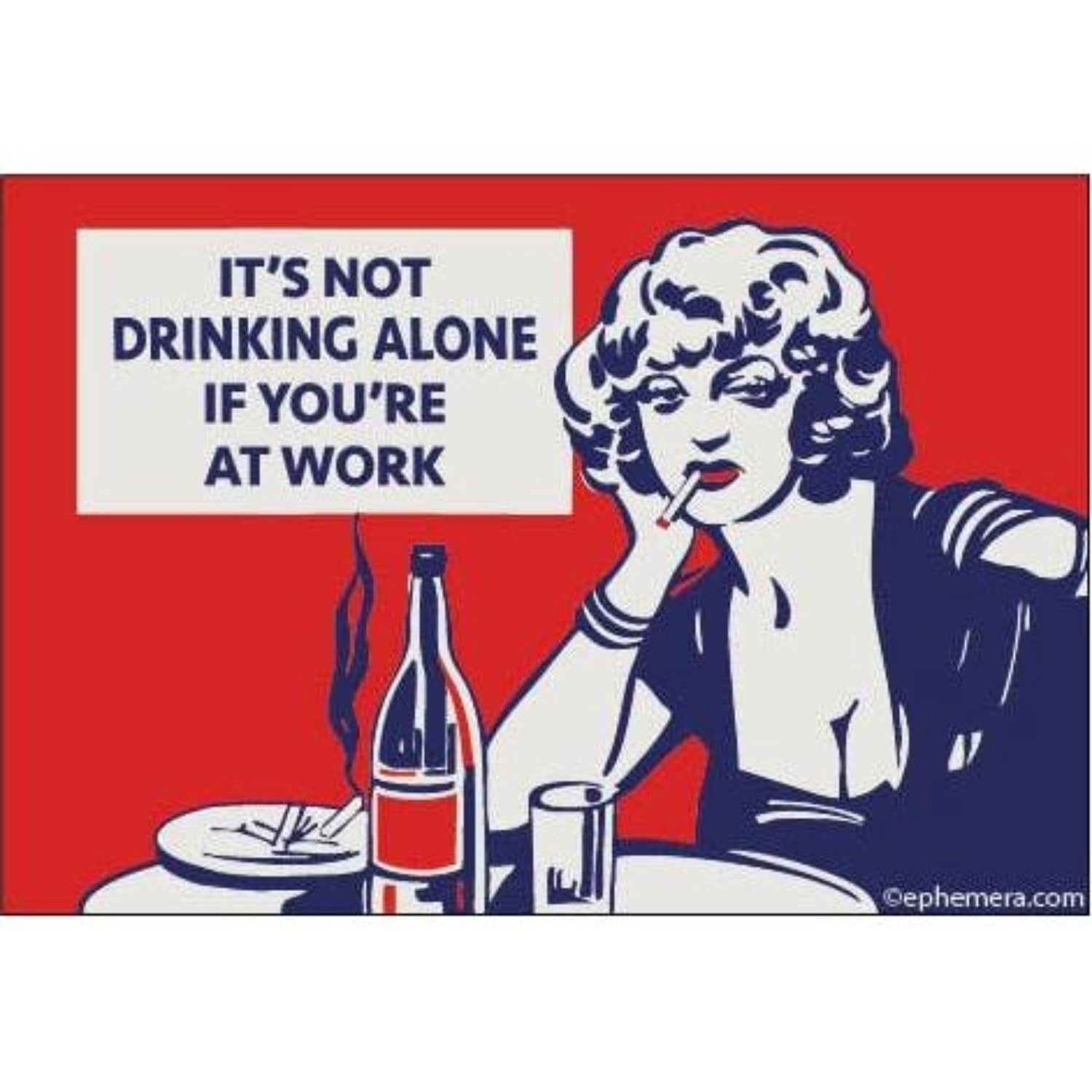 It's Not Drinking Alone If You're At Work Refrigerator Magnet | 3" x 2"-Ephemera-The Bullish Store