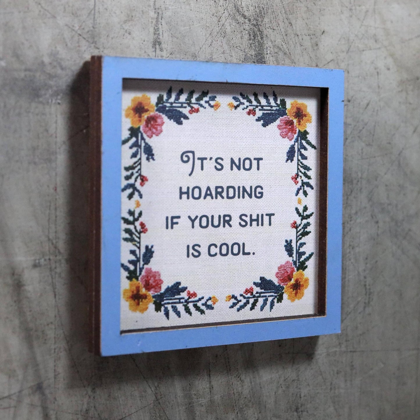 It's Not Hoarding If Your Shit Is Cool Funny Wooden Magnet-Bad Betty Greeting Co.-The Bullish Store