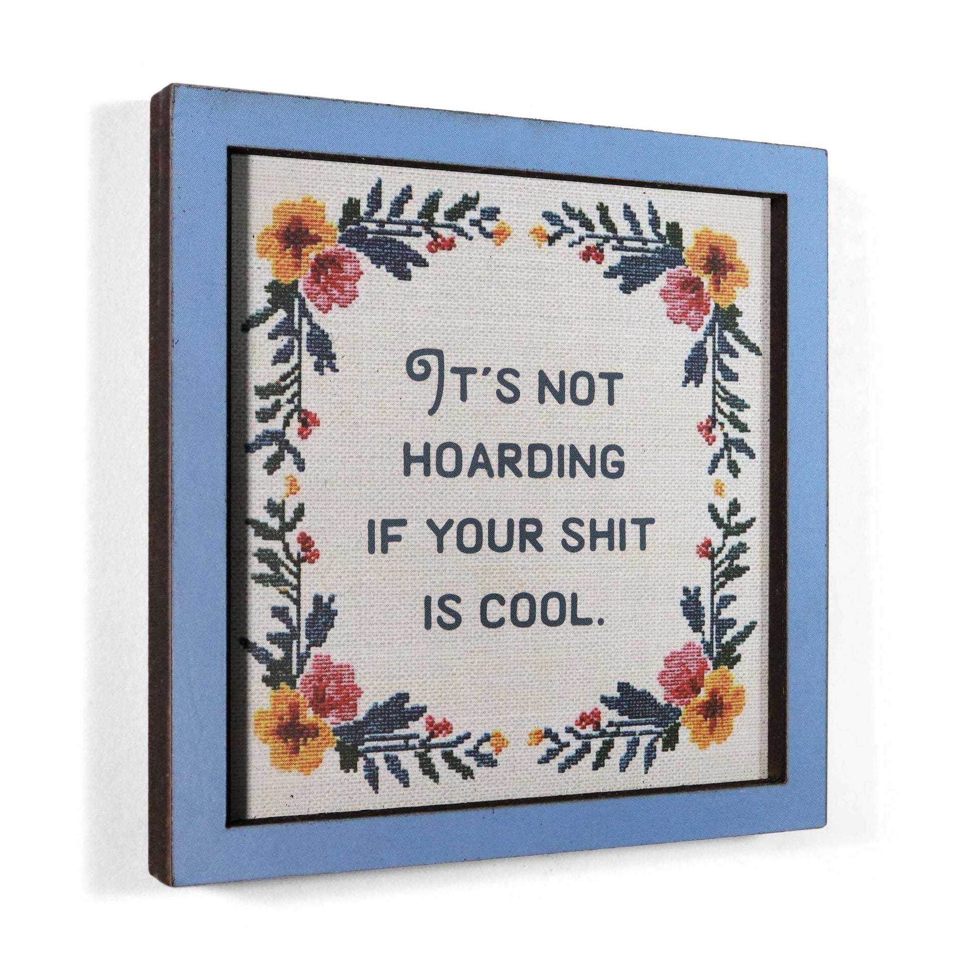 It's Not Hoarding If Your Shit Is Cool Funny Wooden Magnet-Bad Betty Greeting Co.-The Bullish Store