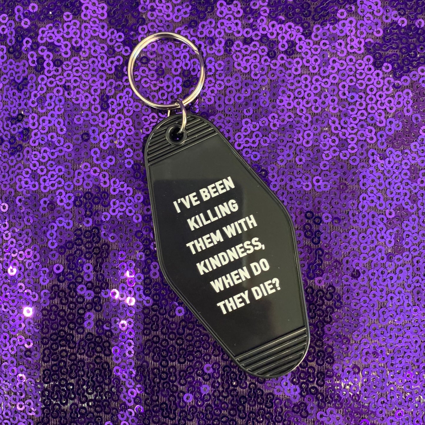 I’ve Been Killing Them With Kindness Motel Keychain
