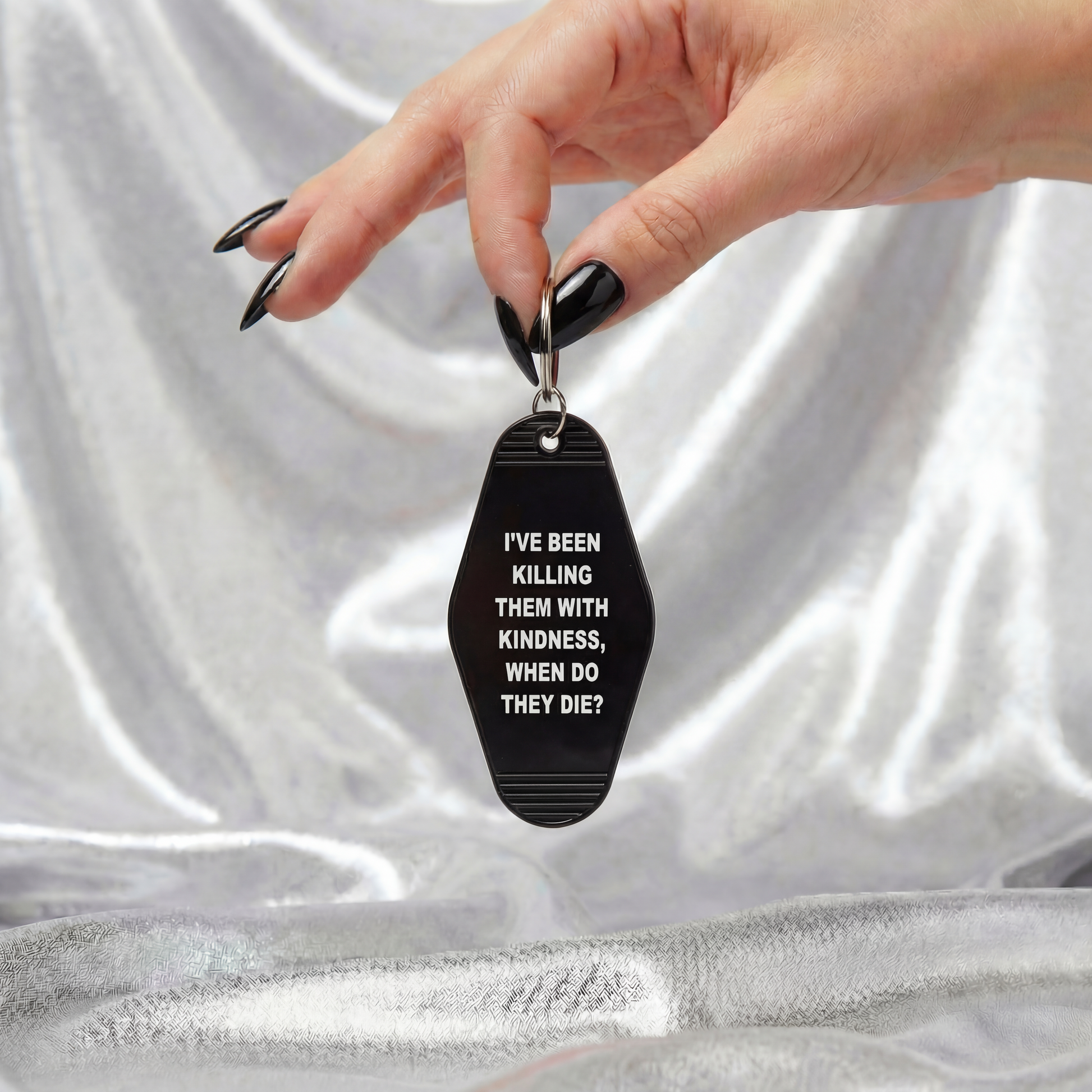 I’ve Been Killing Them With Kindness Motel Keychain
