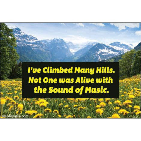 I've Climbed Many Hills. Not One Was Alive With The Sound Of Music Rectangular Magnet | 3" x 2"