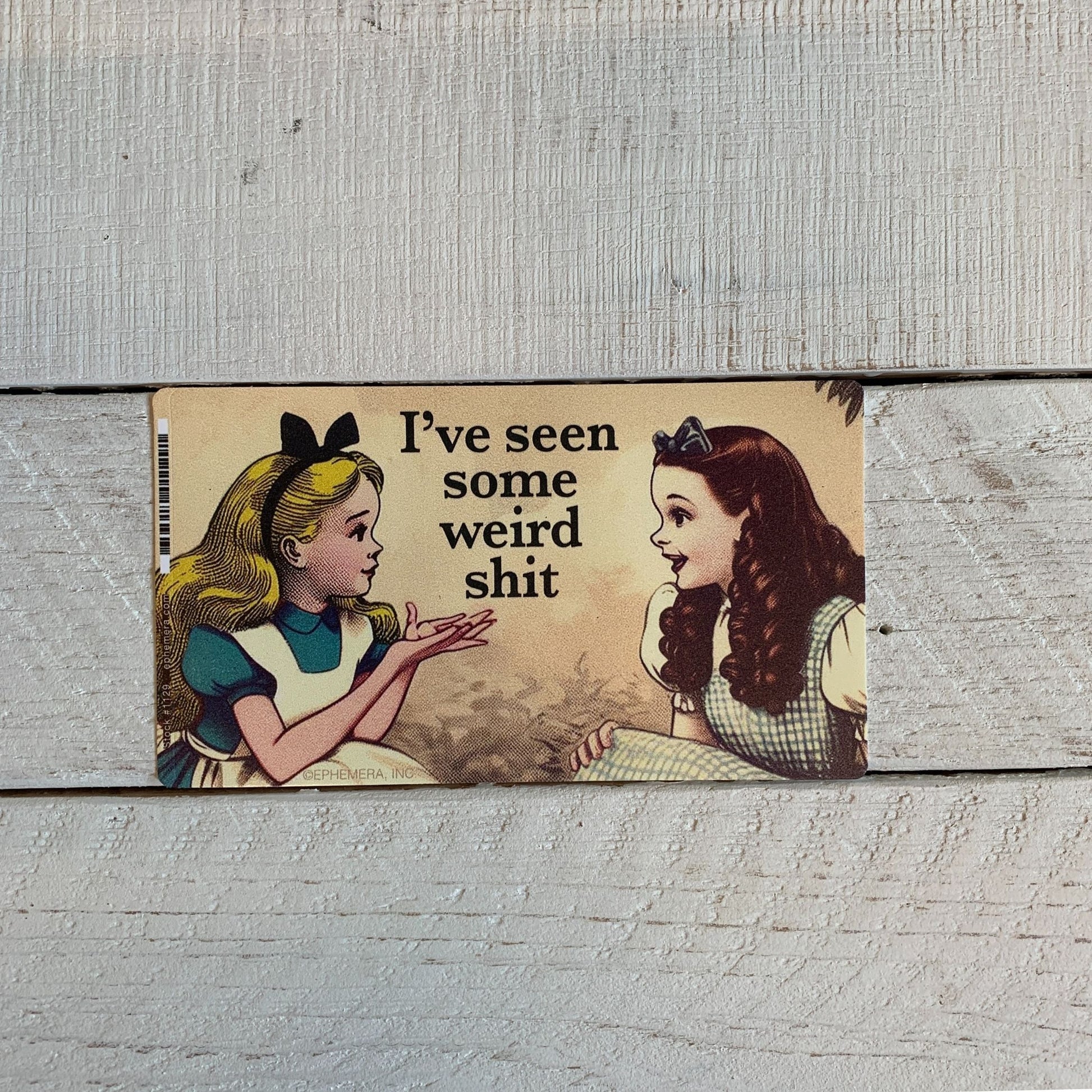 I've Seen Some Weird Shit Large Vinyl Sticker | 6" x 3.4"