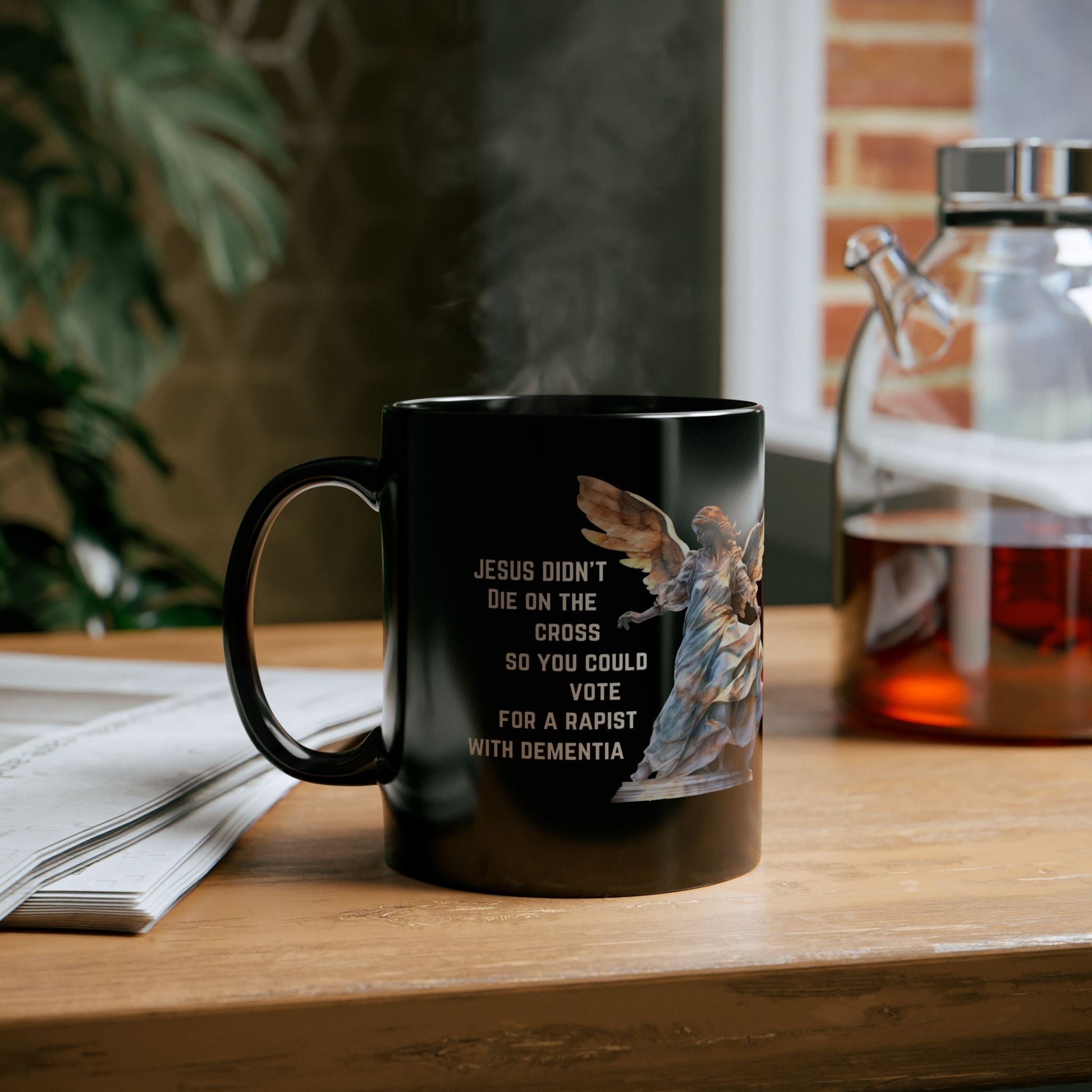 Jesus Didn't Die on the Cross So You Could Vote... 11oz Black Mug