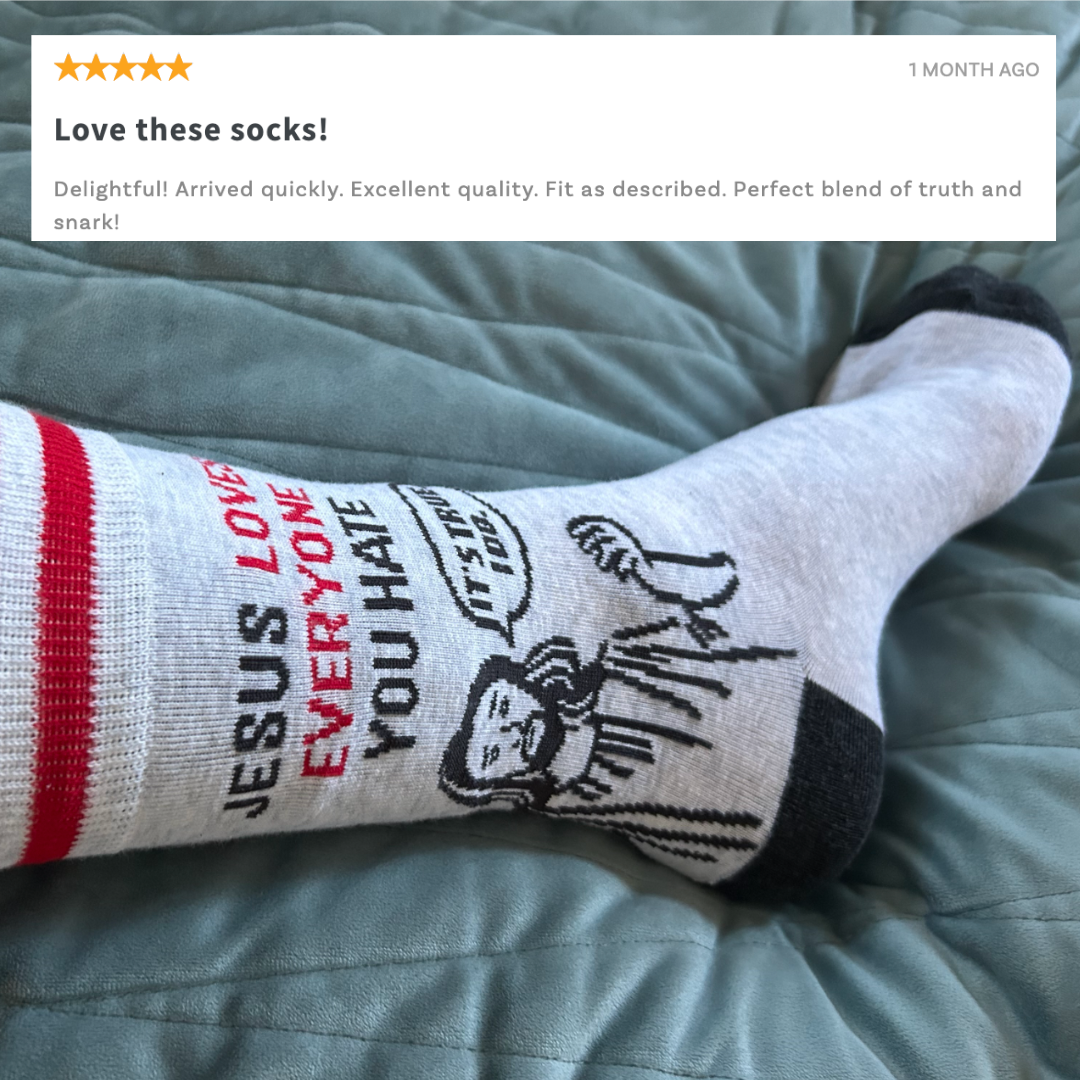 Jesus Loves Everyone You Hate Socks | Unisex One Size Fits Most