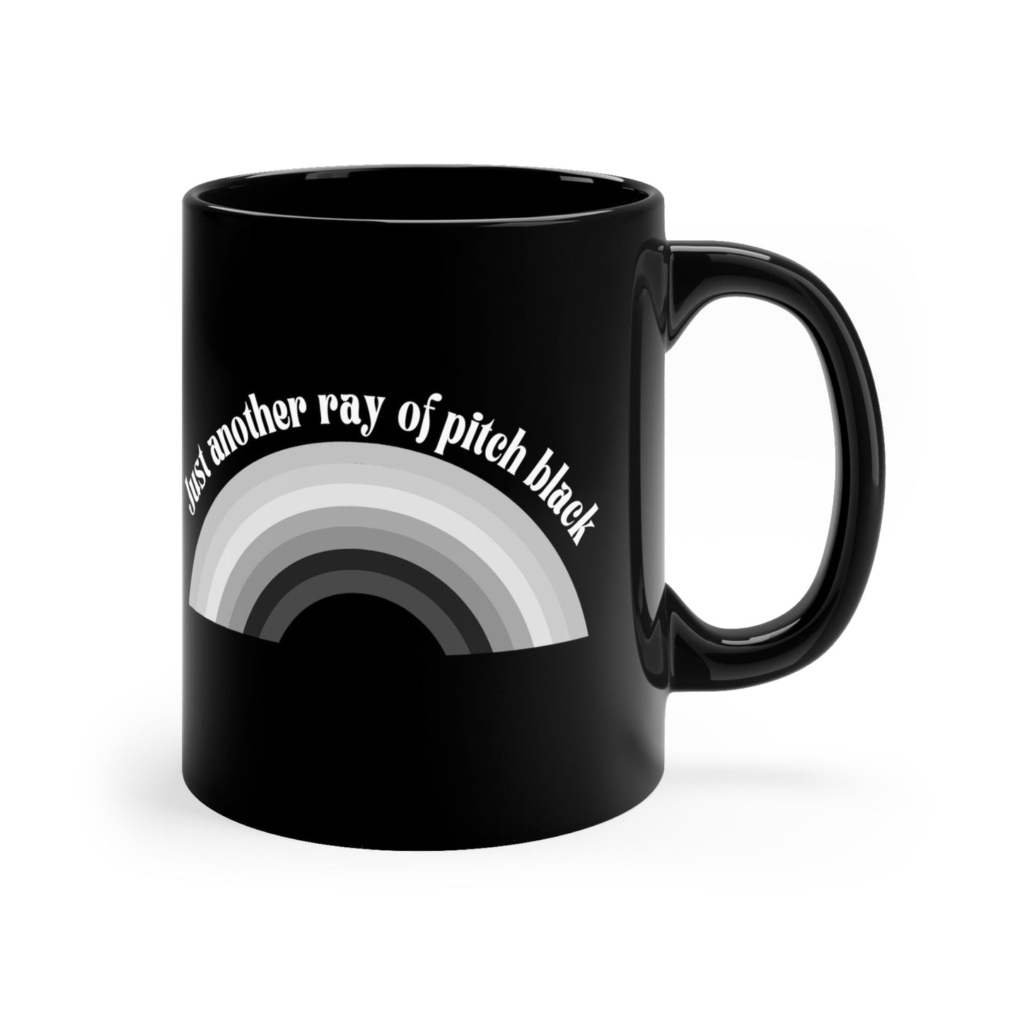 Just Another Ray of Pitch Black 11oz Black Mug