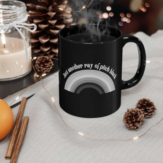 Just Another Ray of Pitch Black 11oz Black Mug