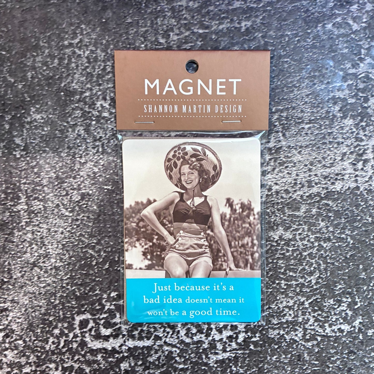 Just Because It's A Bad Idea Doesn't Mean It Won't Be A Good Time Rectangle Magnet