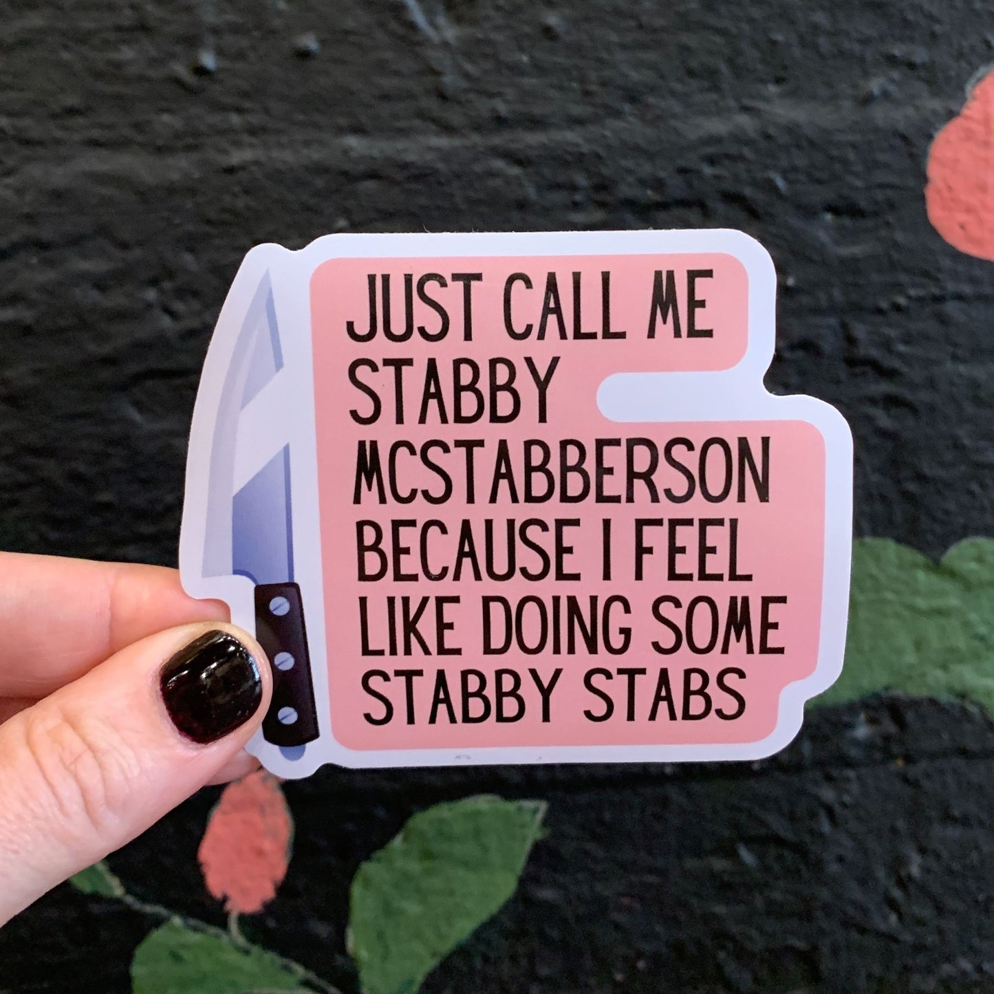 Just Call Me Stabby McStabberson | Vinyl Die Cut Sticker