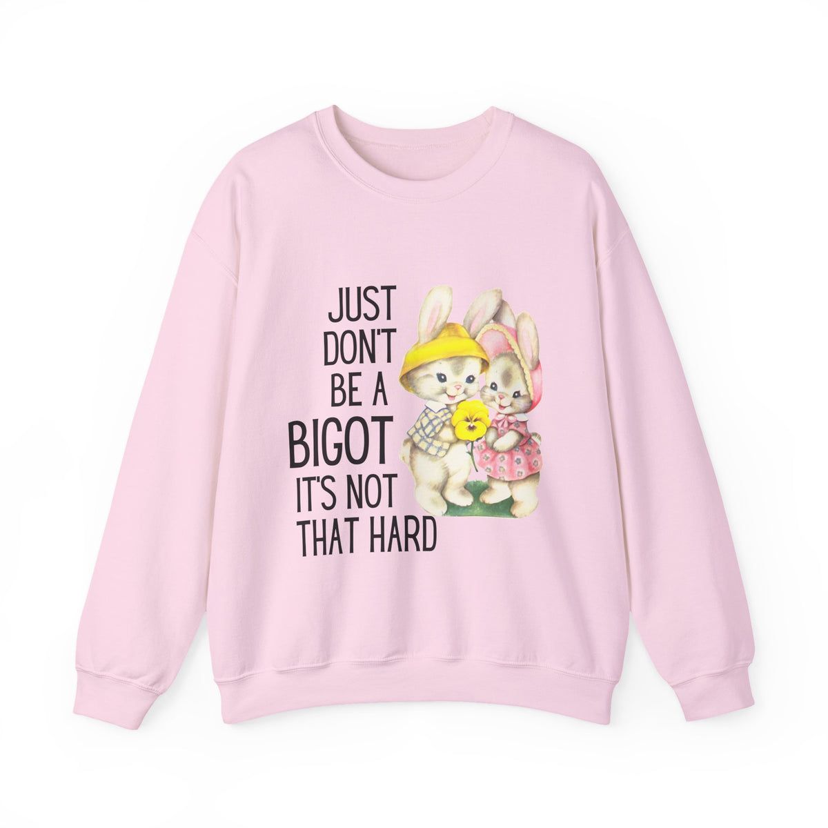 Just Don't Be A Bigot It's Not That Hard Unisex Heavy Blend™ Crewneck Sweatshirt Sizes SM-5XL | Plus Size Available