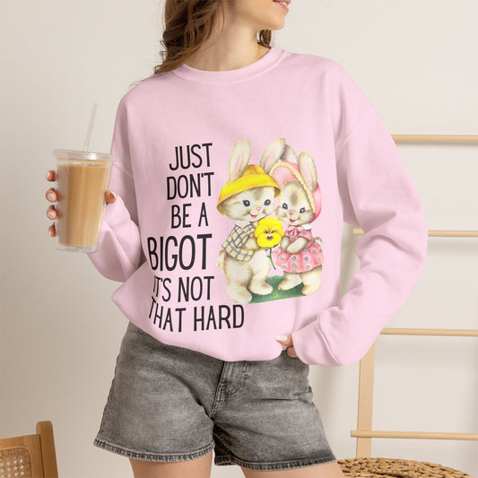 Just Don't Be A Bigot It's Not That Hard Unisex Heavy Blend™ Crewneck Sweatshirt Sizes SM-5XL | Plus Size Available-GetBullish-The Bullish Store