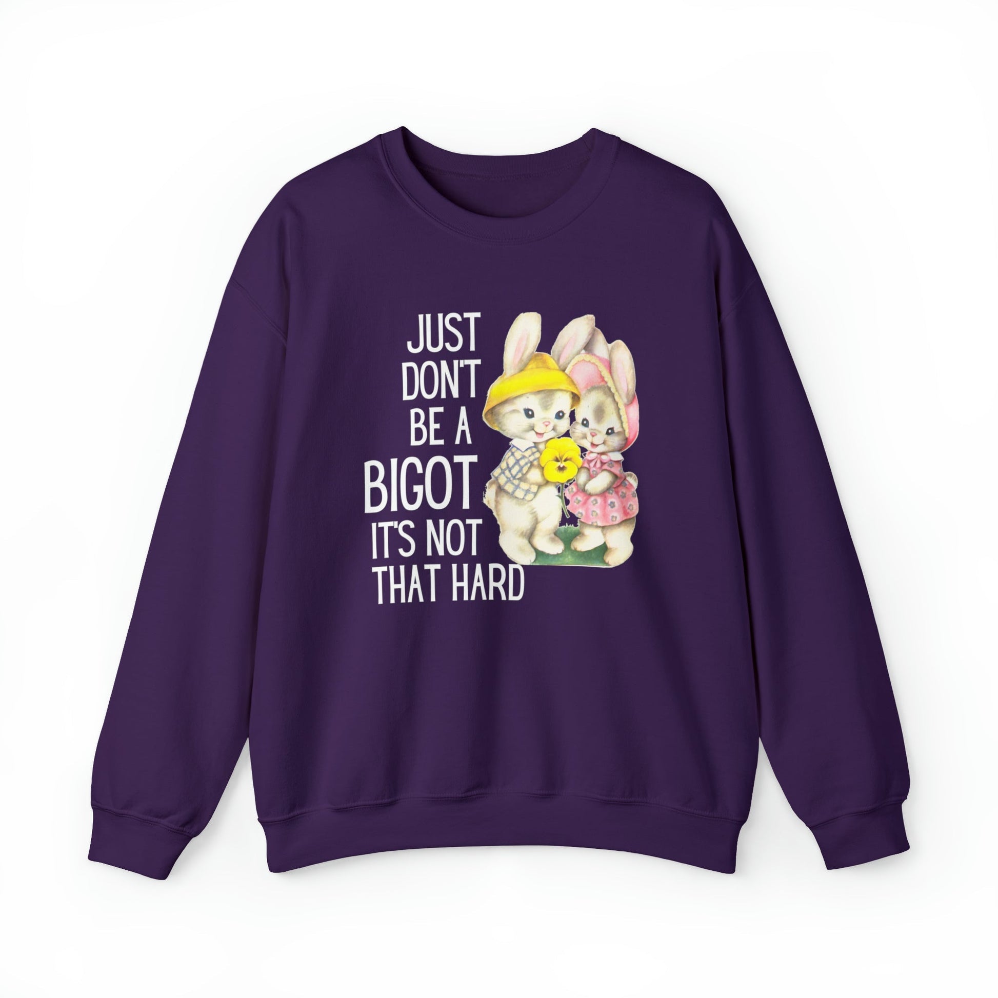 Just Don't Be A Bigot It's Not That Hard Unisex Heavy Blend™ Crewneck Sweatshirt Sizes SM-5XL | Plus Size Available