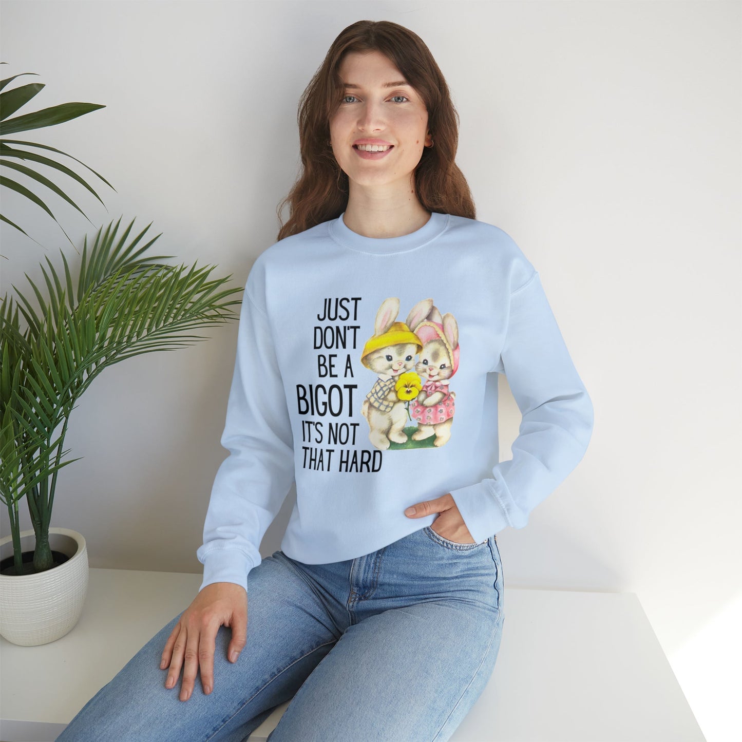 Just Don't Be A Bigot It's Not That Hard Unisex Heavy Blend™ Crewneck Sweatshirt Sizes SM-5XL | Plus Size Available