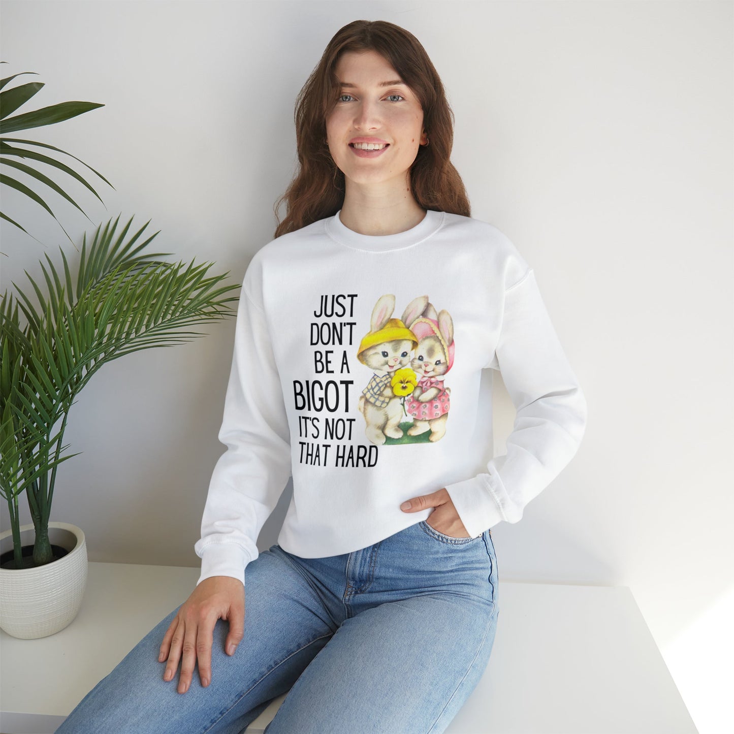 Just Don't Be A Bigot It's Not That Hard Unisex Heavy Blend™ Crewneck Sweatshirt Sizes SM-5XL | Plus Size Available