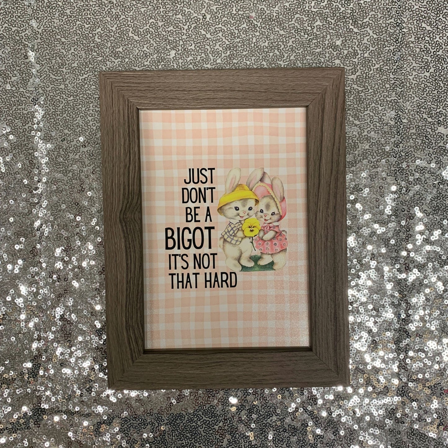 Just Don't Be a Bigot Framed Wall Art | GetBullish Original Quote Sign