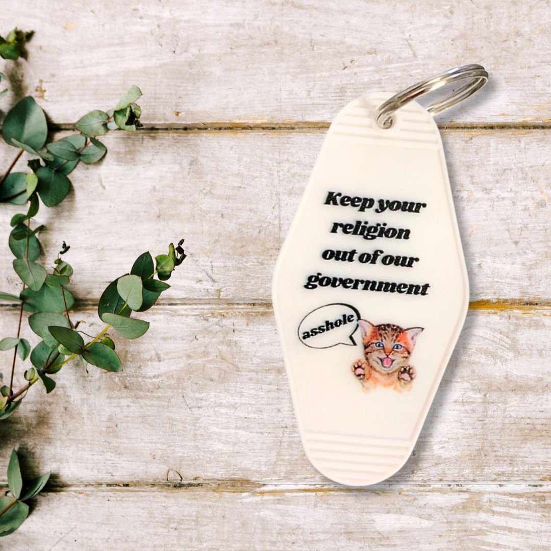 Keep Your Religion Out of Our Government, Asshole Kitten Keychain