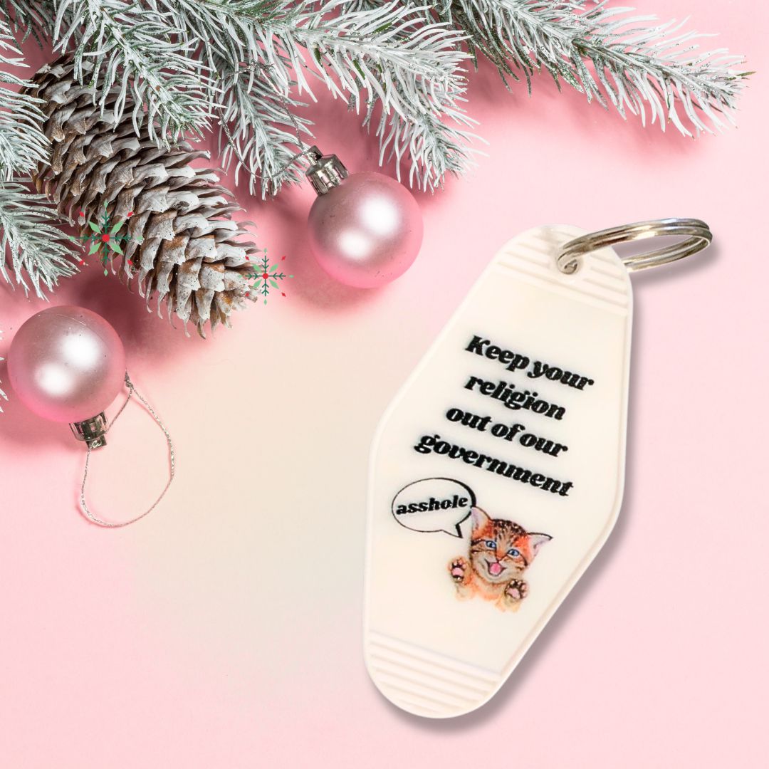 Keep Your Religion Out of Our Government, Asshole Kitten Keychain