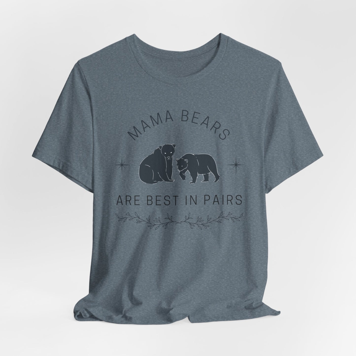 LGBT Moms "Mama Bears are Best in Pairs" Jersey Short Sleeve Tee | Mothers Day Lesbian Moms LGBTQ shirt