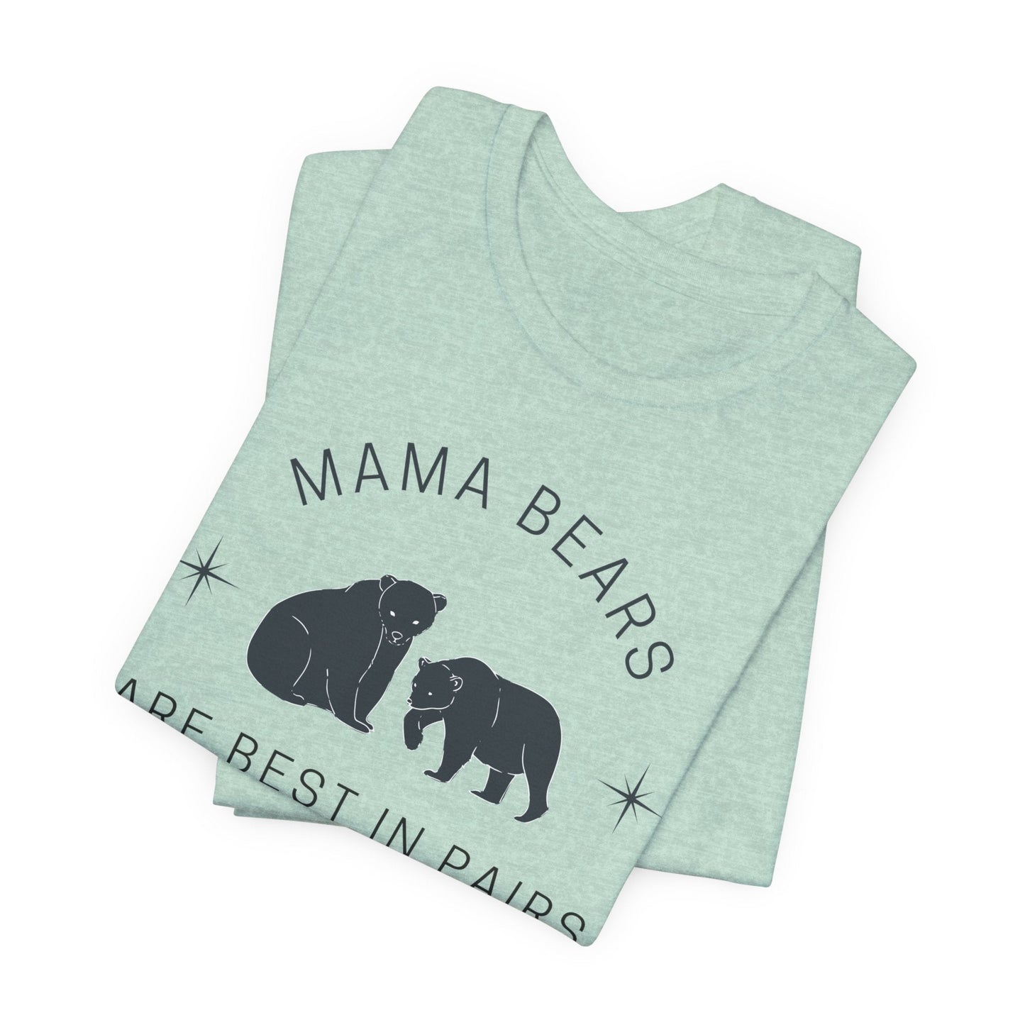 LGBT Moms "Mama Bears are Best in Pairs" Jersey Short Sleeve Tee | Mothers Day Lesbian Moms LGBTQ shirt