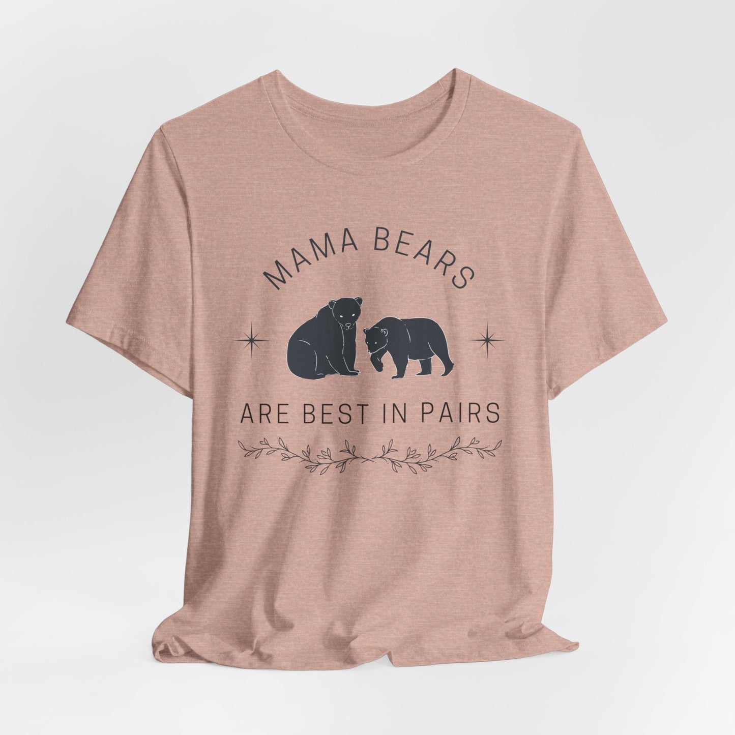 LGBT Moms "Mama Bears are Best in Pairs" Jersey Short Sleeve Tee | Mothers Day Lesbian Moms LGBTQ shirt