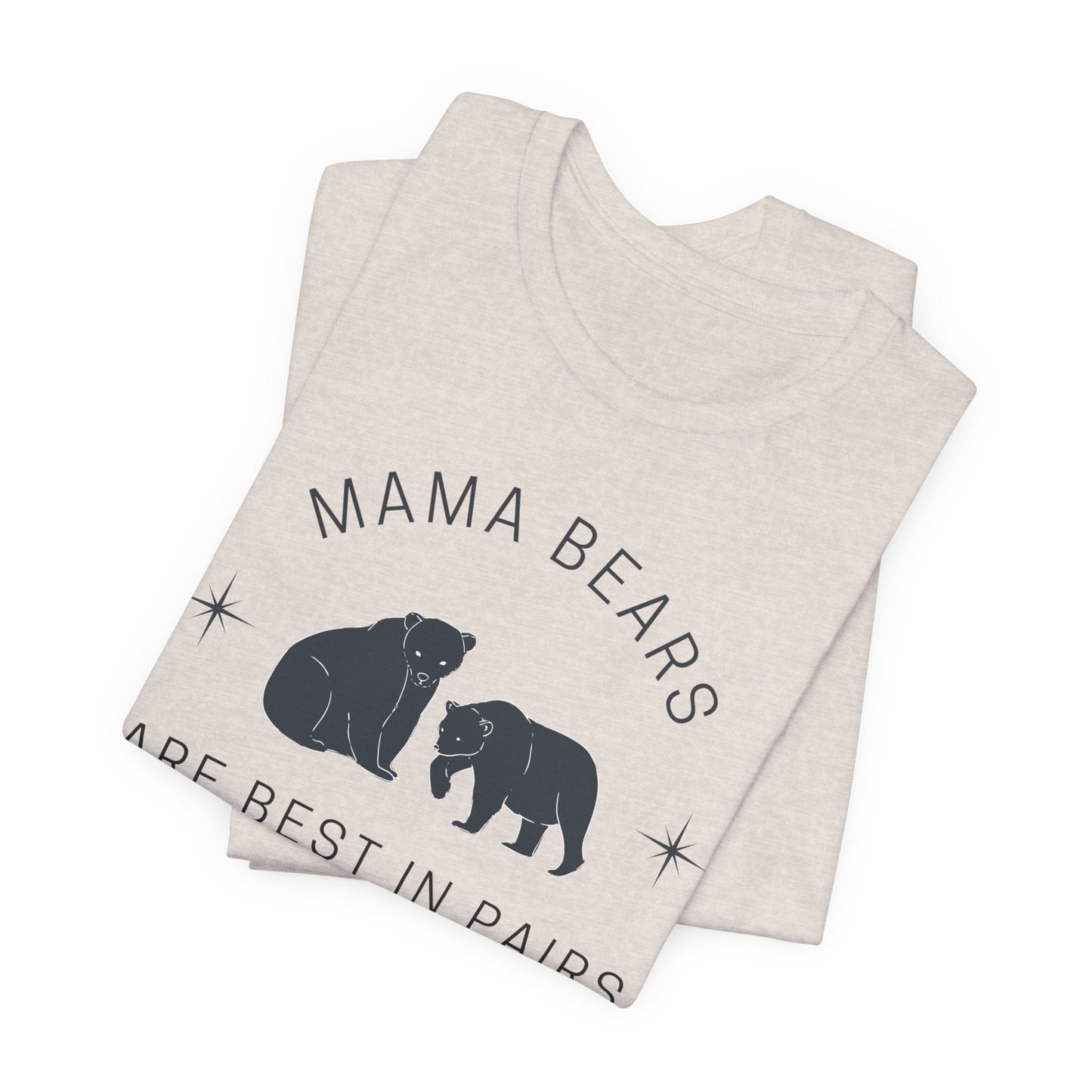 LGBT Moms "Mama Bears are Best in Pairs" Jersey Short Sleeve Tee | Mothers Day Lesbian Moms LGBTQ shirt