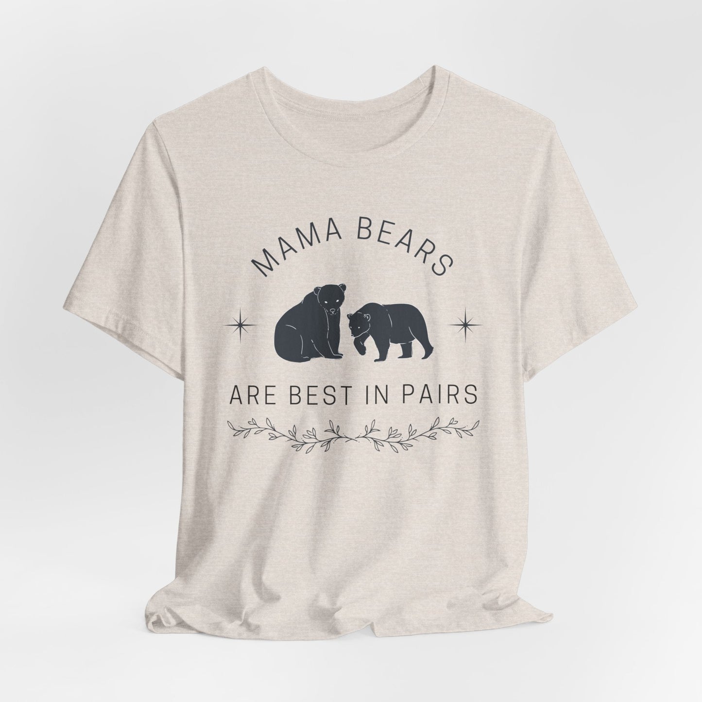 LGBT Moms "Mama Bears are Best in Pairs" Jersey Short Sleeve Tee | Mothers Day Lesbian Moms LGBTQ shirt