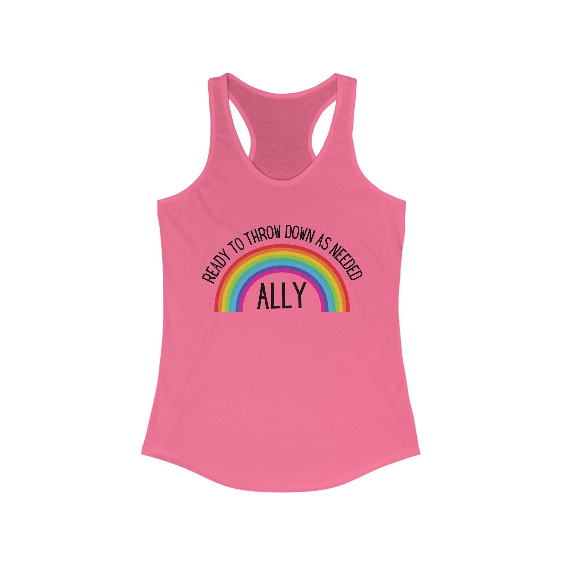 LGBTQ Ally Ready To Throw Down Rainbow Women's Ideal Racerback Tank