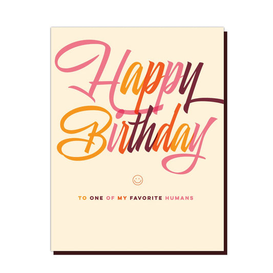 Last Call! Happy Birthday to One of My Favorite Humans Greeting Card
