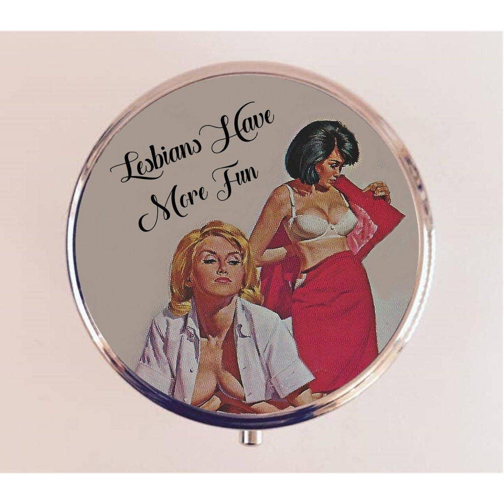 Lesbians Have More Fun Pill Box | Handmade 2.25" Round Pill Case | Retro Pinup Art LGBTQ