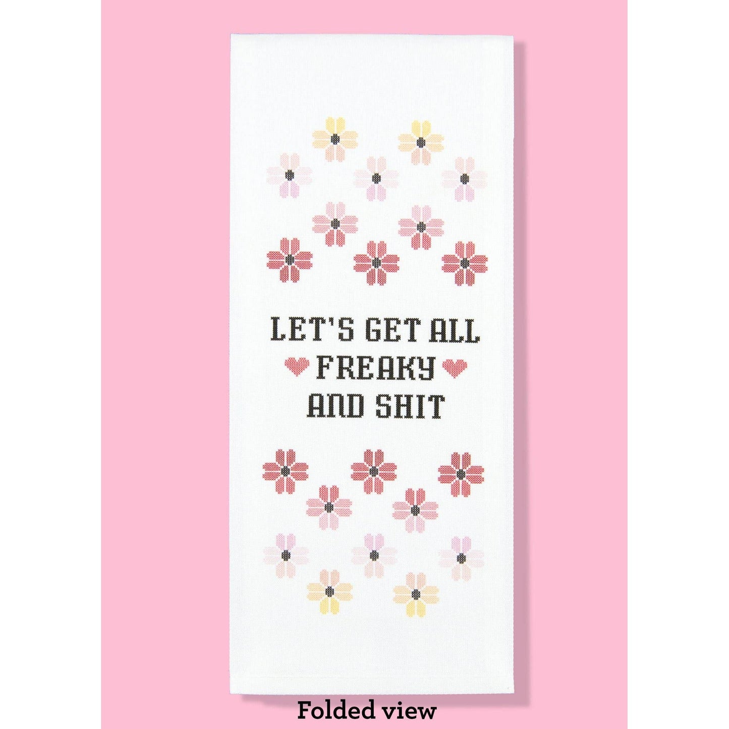 Let's Get All Freaky and Shit Cross-Stitch Print Dishtowel | Hangable Rude Funny Saying Cotton Towel