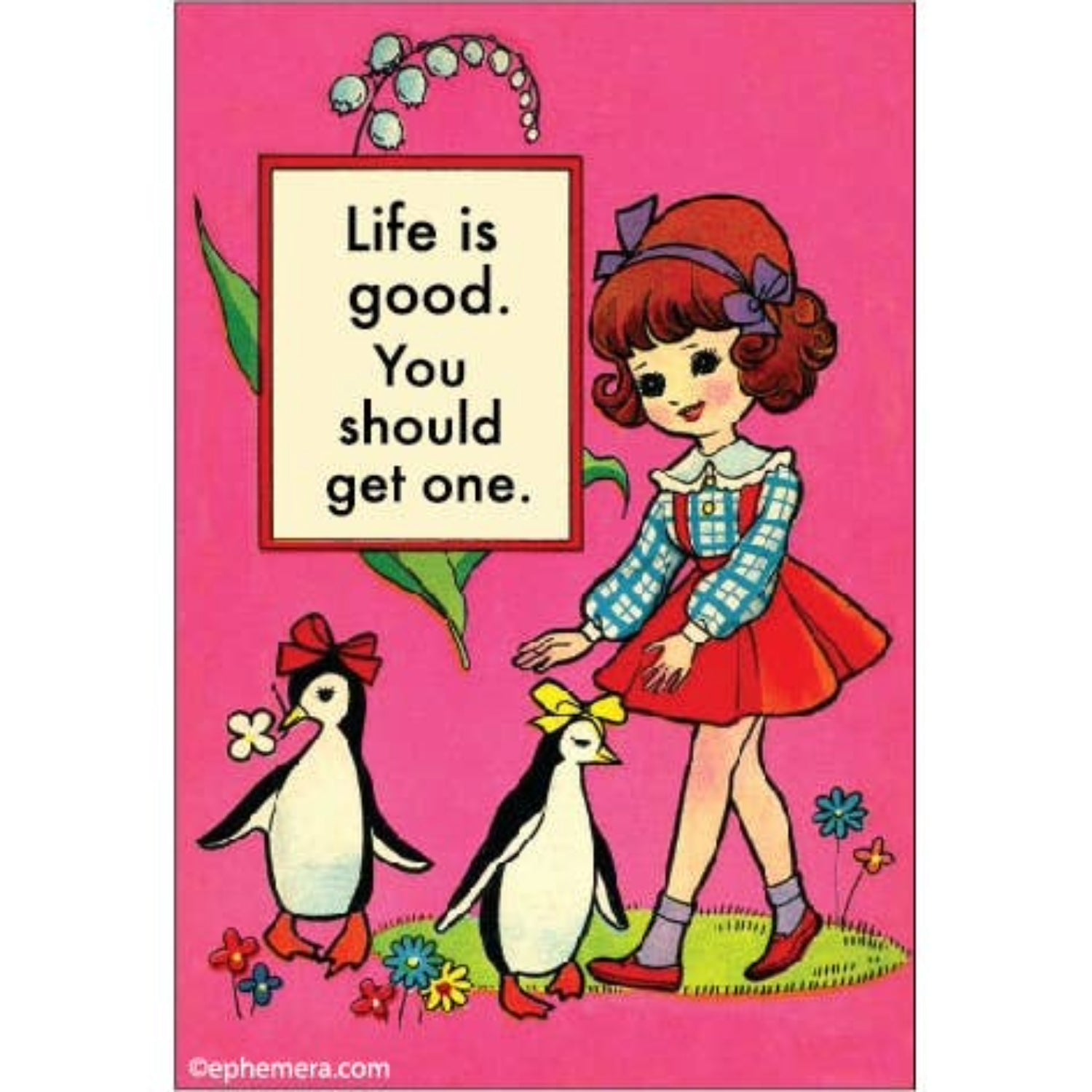 Life Is Good, You Should Get One Fridge Magnet with Retro Illustrated Girl and Penguins-Ephemera-The Bullish Store