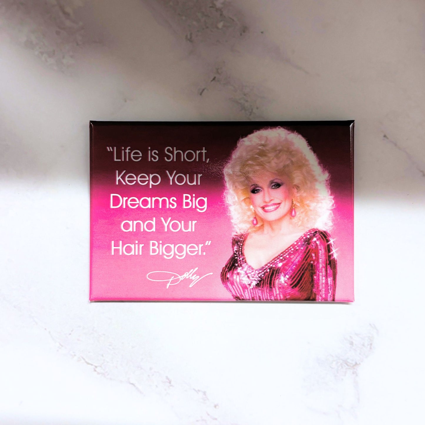 Life Is Short Keep Your Dreams Big Magnet | Dolly Parton