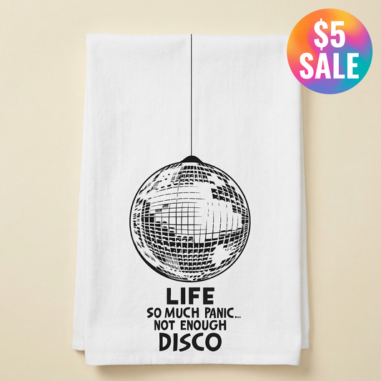 Life So Much Panic…Not Enough Disco Kitchen Towel | Funny Disco Ball Cotton Tea Towel
