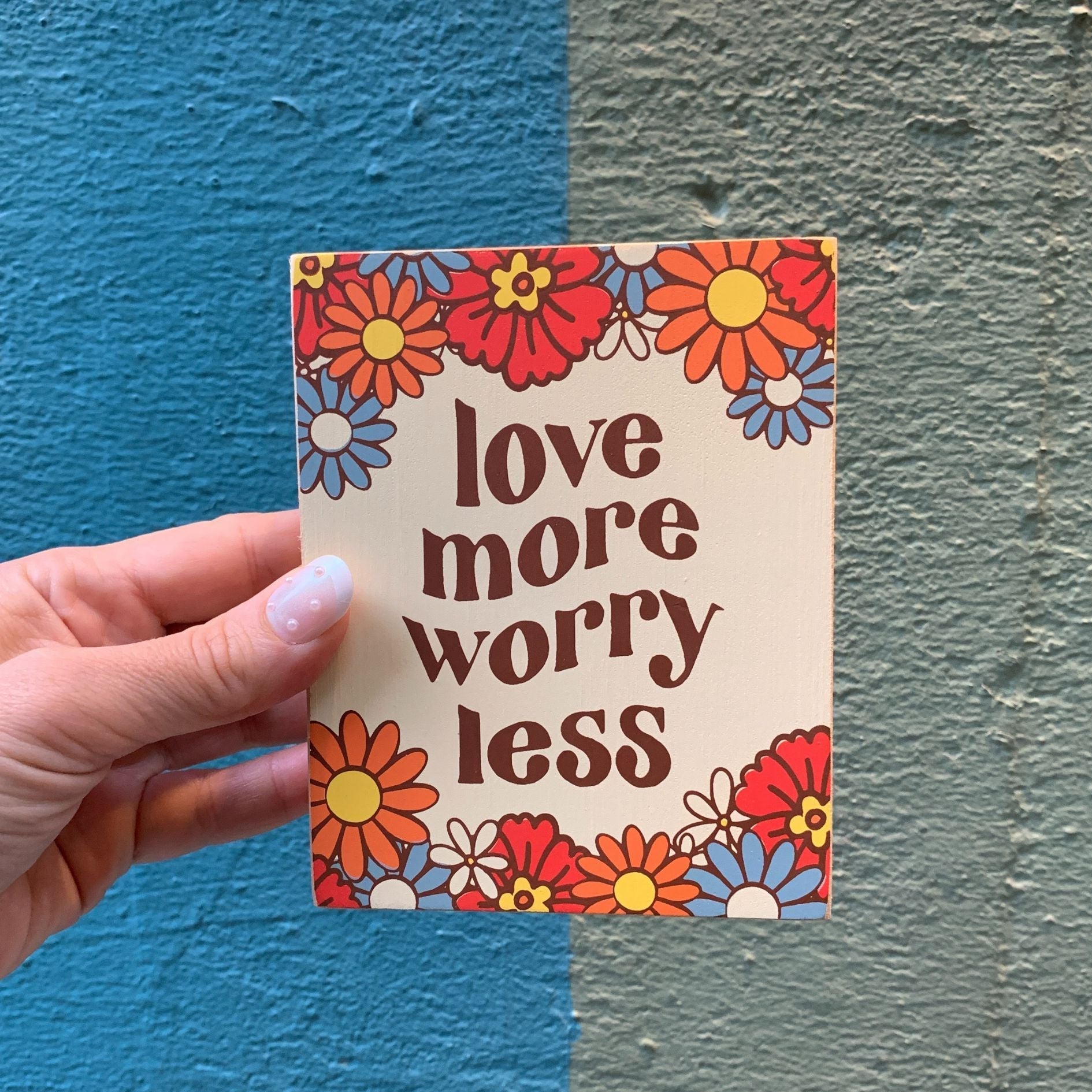 Love More Worry Less Inspo Block Sign | Retro Flowers | 4" x 5"