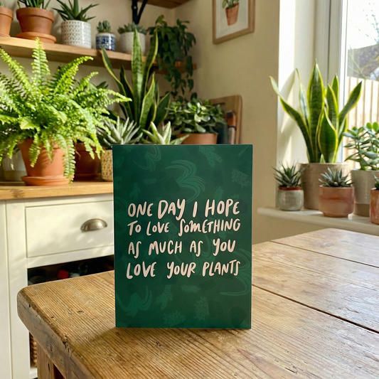 Love Something as Much as Plants Greeting Card