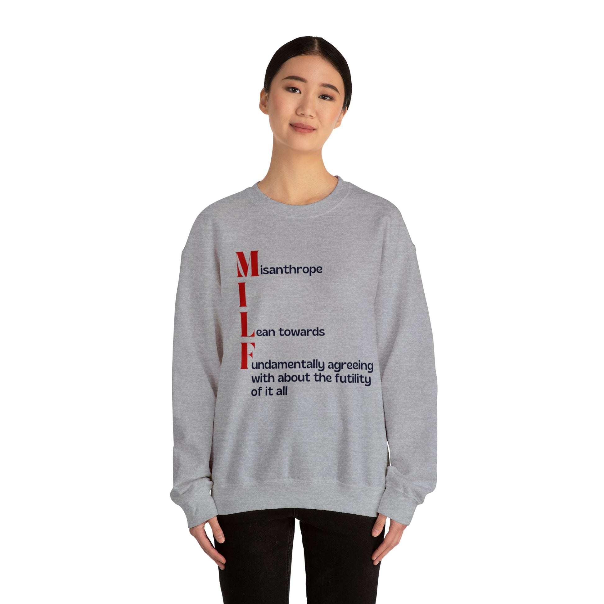 MILF Misanthrope I Lean Towards Fundamentally Agreeing With About the Futility of It All Unisex Heavy Blend™ Crewneck Sweatshirt